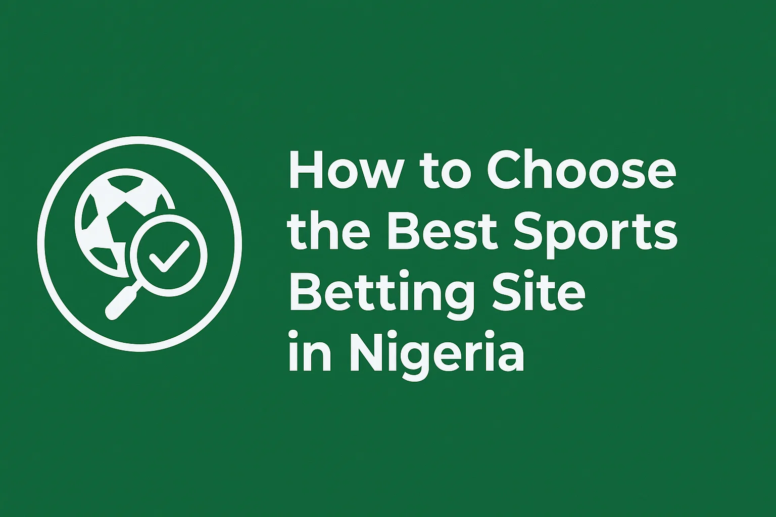 How to Choose the Best Sports Betting Site in Nigeria